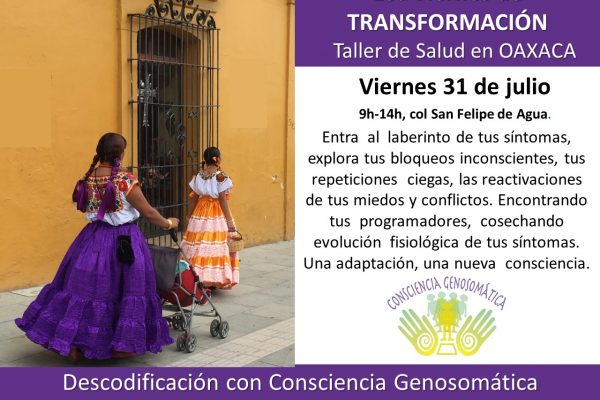 Para mis amigos de Oaxaca, taller de salud el viernes y modulo de Psicogenealogía Integrativa de viernes a domingo.